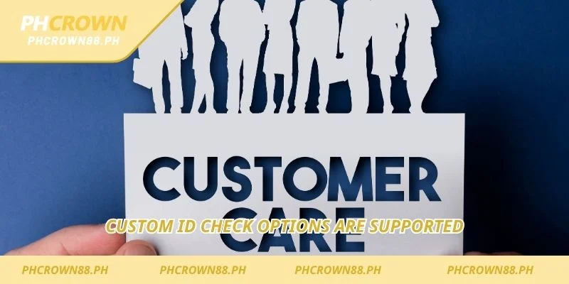 Custom ID check options are supported