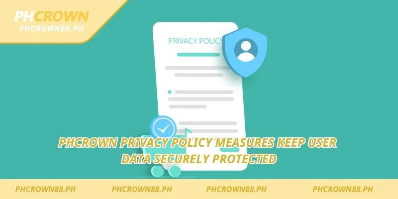 Phcrown Privacy Policy measures keep user data securely protected