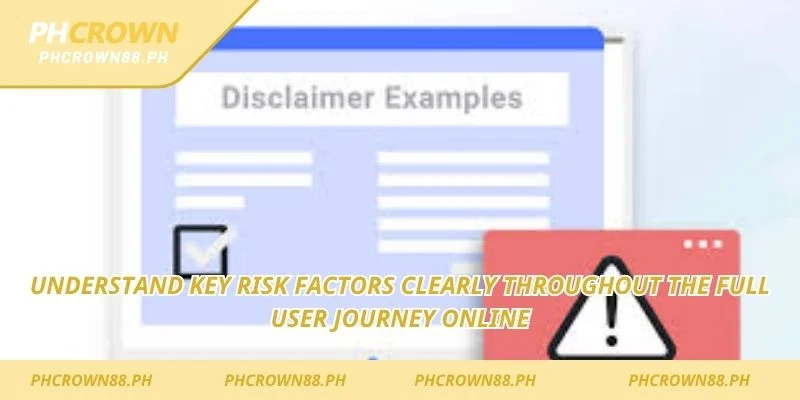 Understand key risk factors clearly throughout the full user journey online