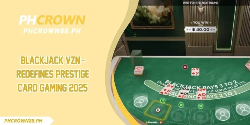 Blackjack VZN - Redefines Prestige Card Gaming 2025