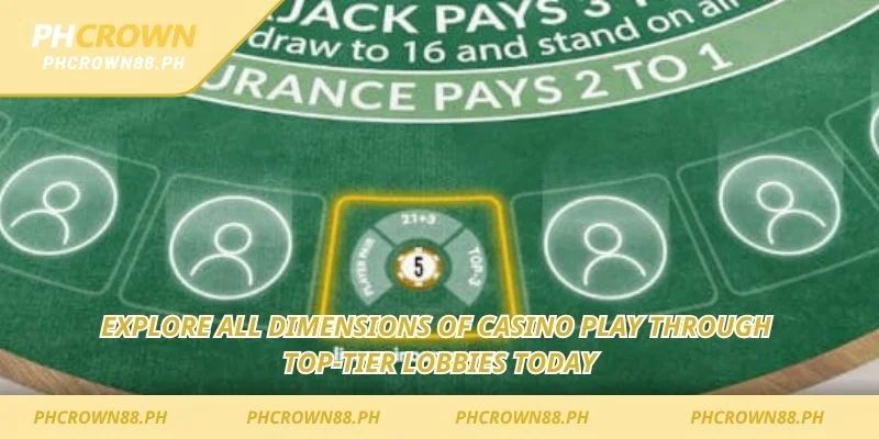 Explore all dimensions of casino play through top-tier lobbies today
