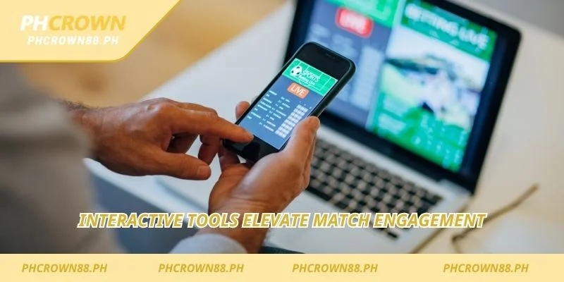 Interactive tools elevate match engagement