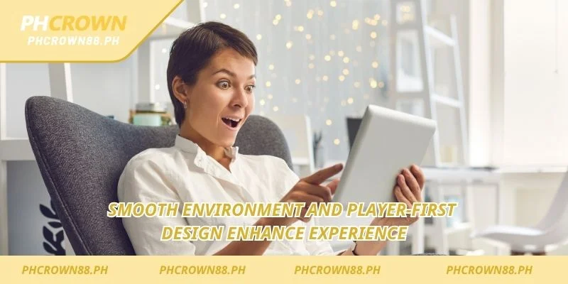 Smooth environment and player-first design enhance experience