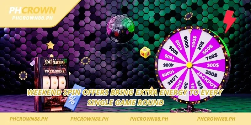 Weekend spin offers bring extra energy to every single game round