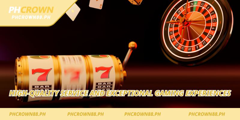 Dịch vụ chất lượng cao và trải nghiệm chơi game tuyệt vời.