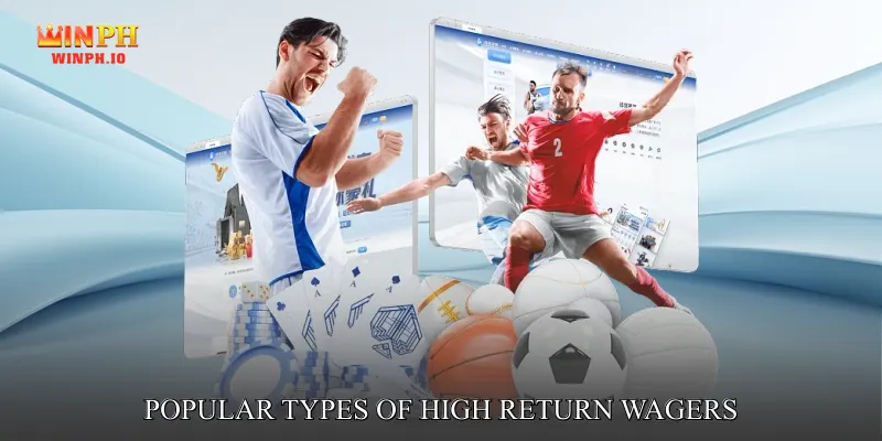Popular Types of High Return Wagers