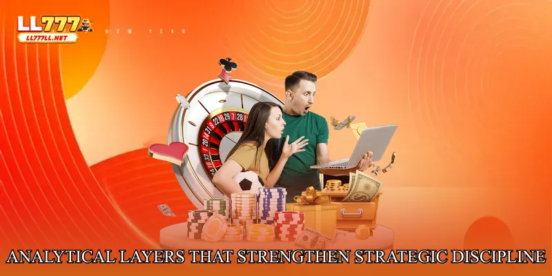 Analytical Layers That Strengthen Strategic Discipline