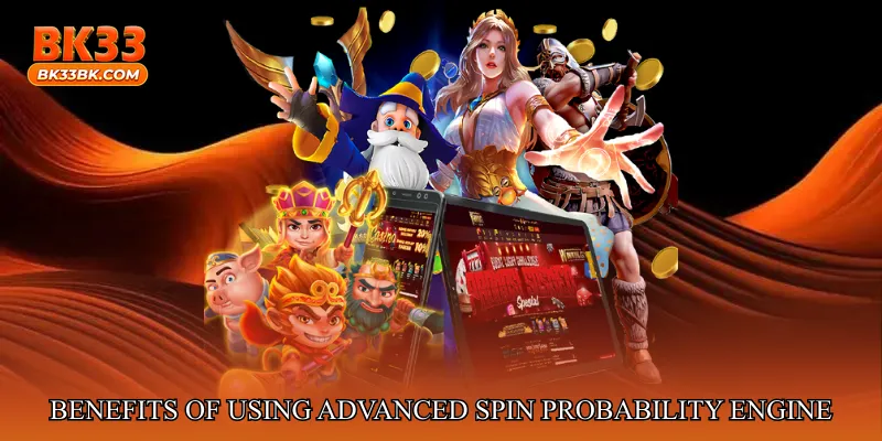 Benefits of Using Advanced Spin Probability Engine