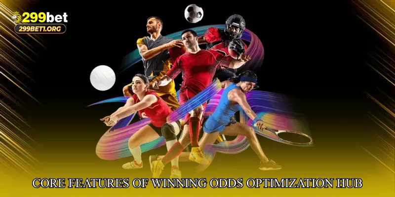 Core Features of Winning Odds Optimization Hub