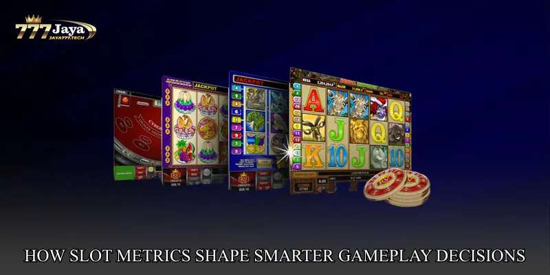 How Slot Metrics Shape Smarter Gameplay Decisions