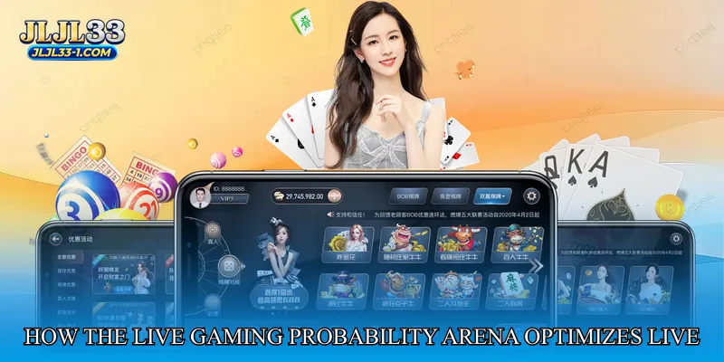 How the Live Gaming Probability Arena Optimizes Live Gaming