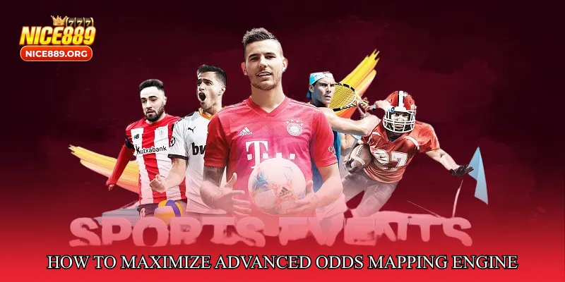 How to Maximize Advanced Odds Mapping Engine