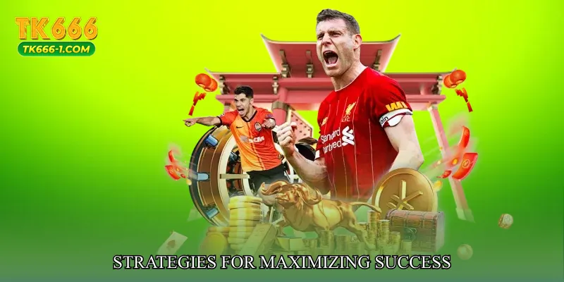 Strategies for Maximizing Success