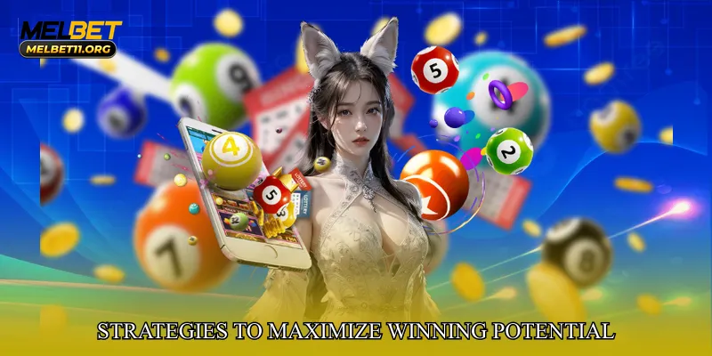 Strategies to Maximize Winning Potential