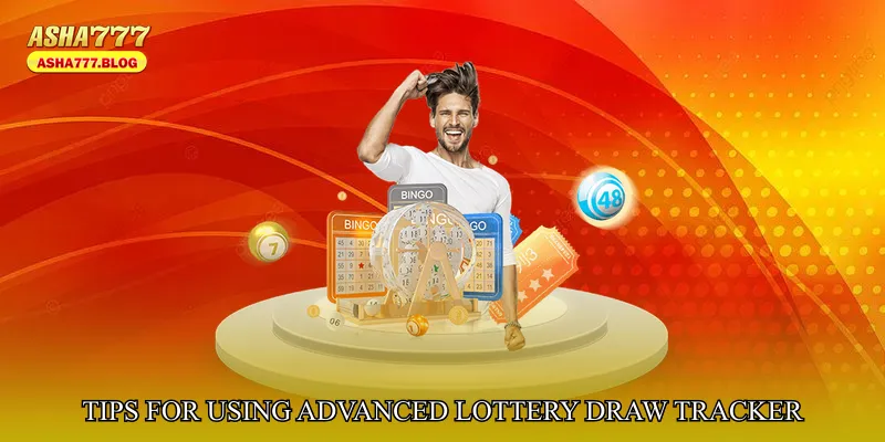 Tips for Using Advanced Lottery Draw Tracker Effectively