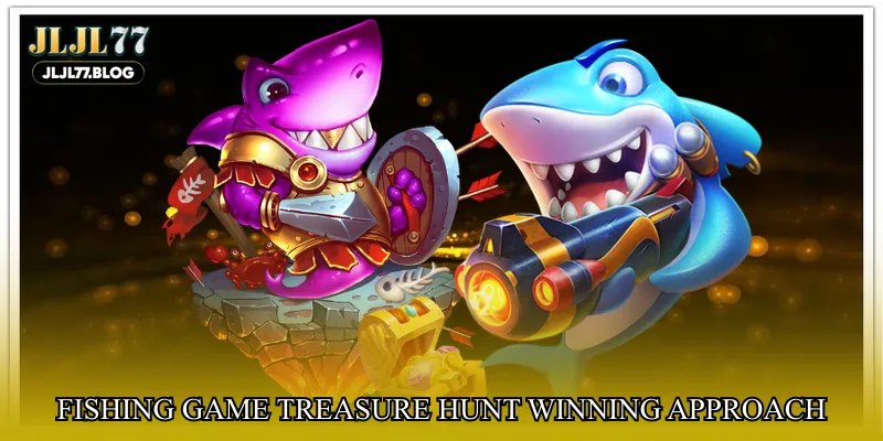 Fishing game treasure hunt winning approach