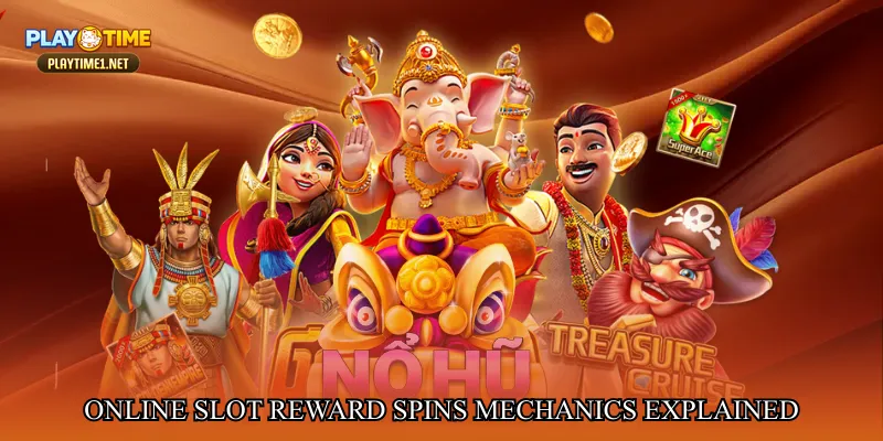 Online slot reward spins mechanics explained
