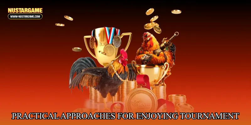 Practical Approaches for Enjoying Tournament Gameplay