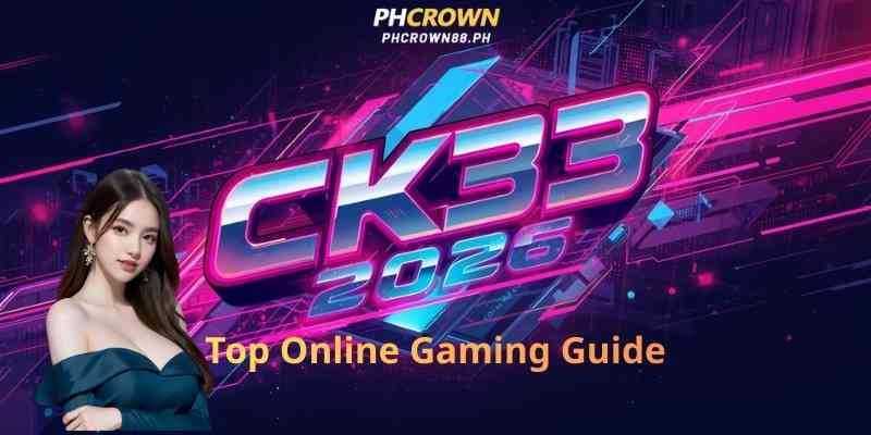 CK33 2026: Top Online Gaming Guide