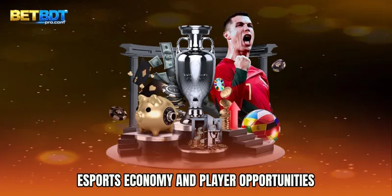 Esports Economy and Player Opportunities