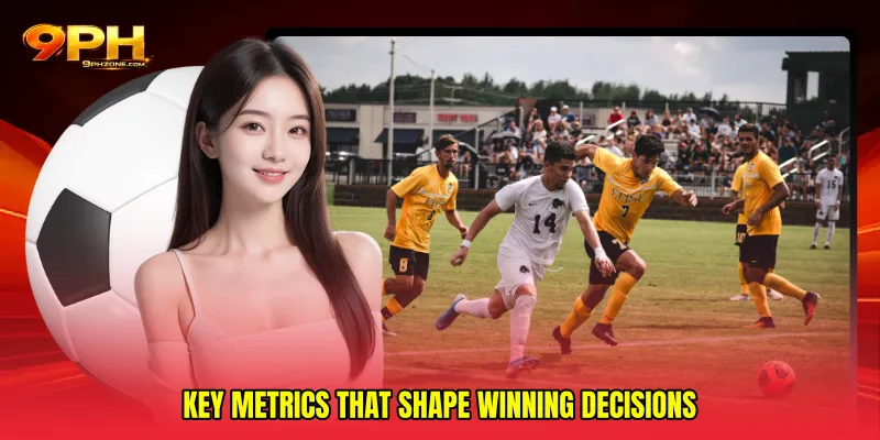 Key Metrics That Shape Winning Decisions
