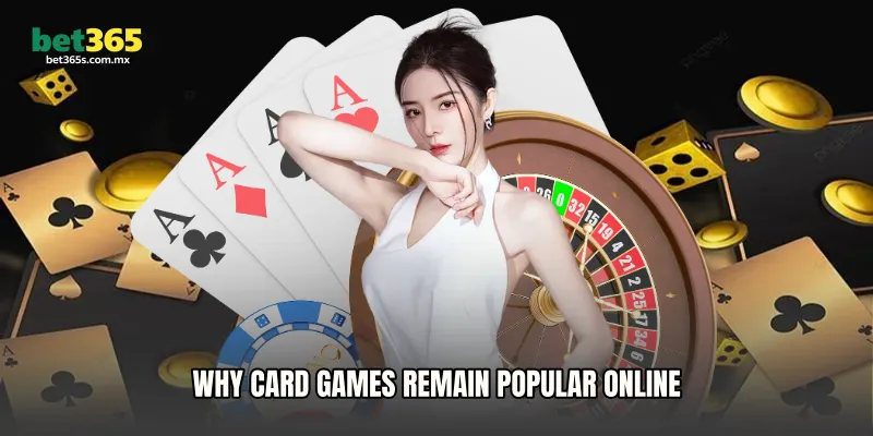 Why Card Games Remain Popular Online